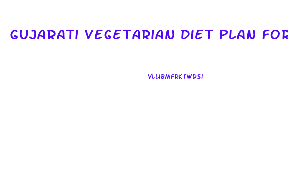 Gujarati Vegetarian Diet Plan For Weight Loss