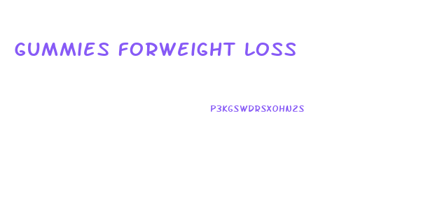 Gummies Forweight Loss