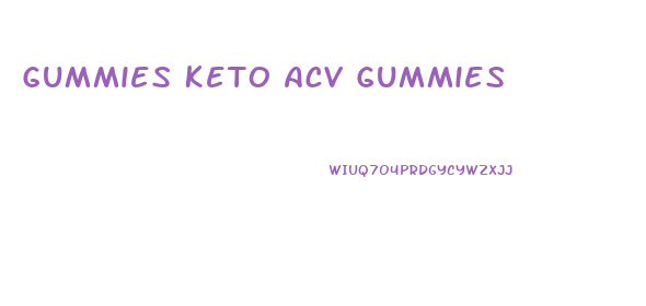 Gummies Keto Acv Gummies