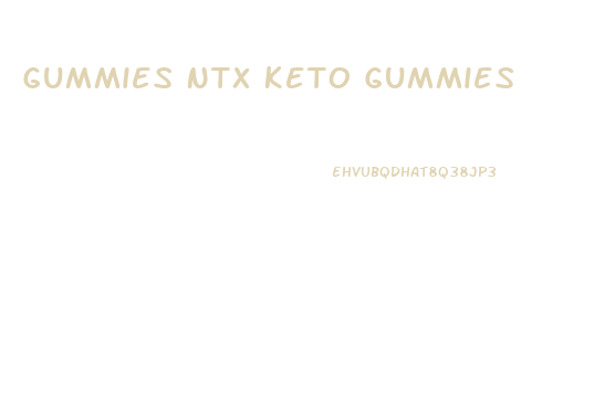 Gummies Ntx Keto Gummies