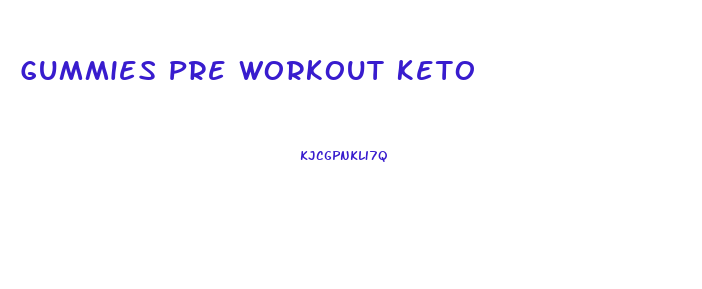 Gummies Pre Workout Keto