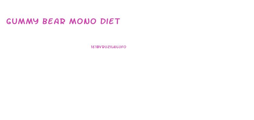 Gummy Bear Mono Diet