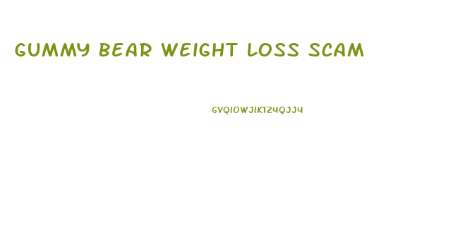 Gummy Bear Weight Loss Scam