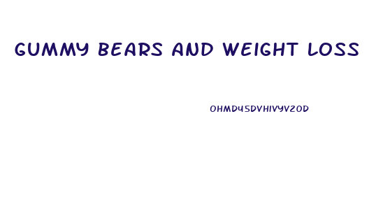 Gummy Bears And Weight Loss