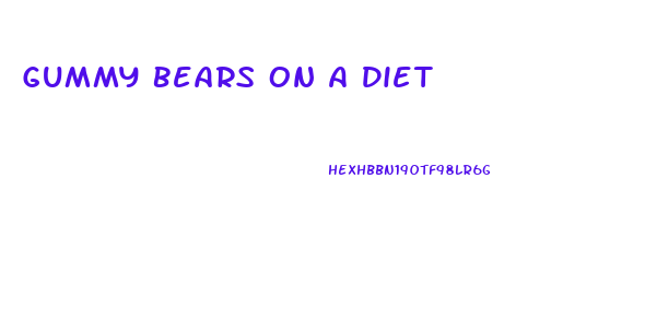 Gummy Bears On A Diet