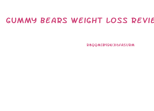 Gummy Bears Weight Loss Reviews