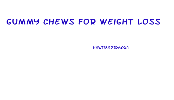 Gummy Chews For Weight Loss
