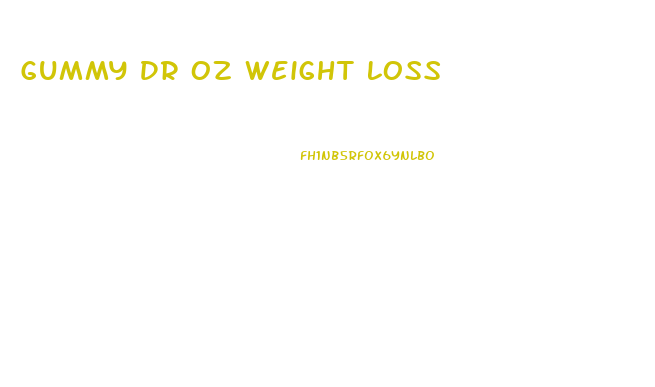 Gummy Dr Oz Weight Loss