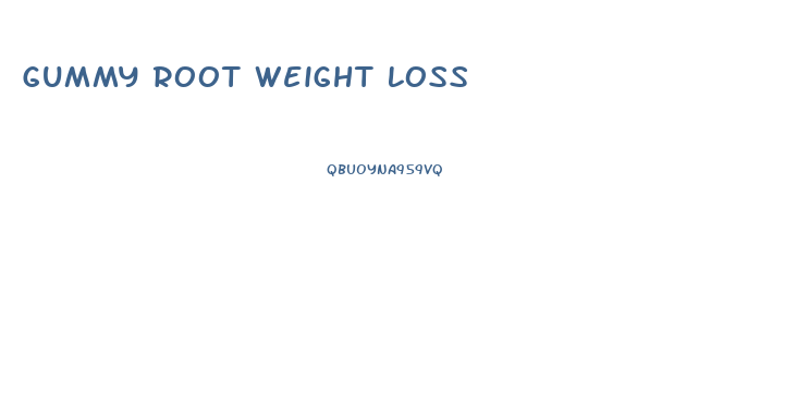 Gummy Root Weight Loss