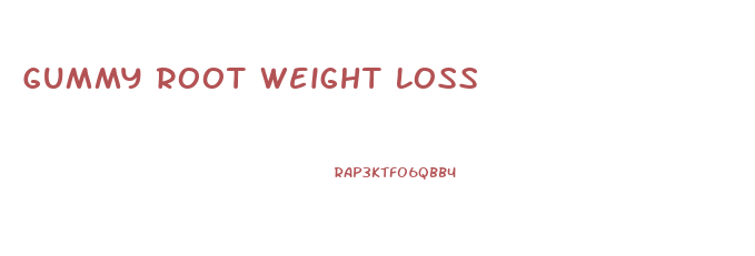 Gummy Root Weight Loss