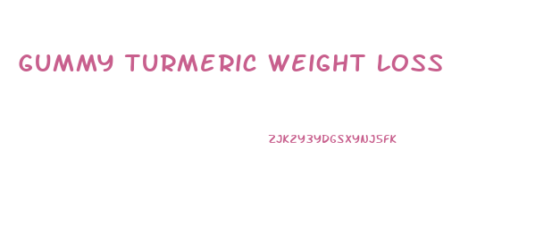 Gummy Turmeric Weight Loss