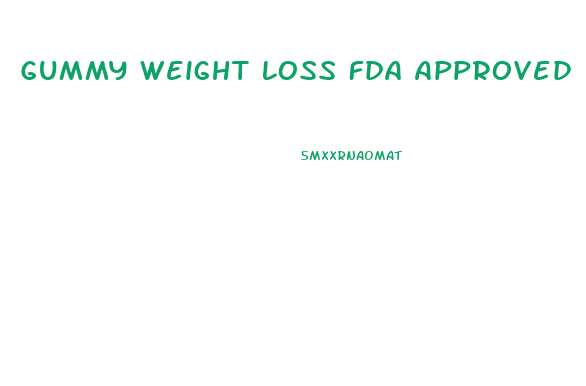 Gummy Weight Loss Fda Approved