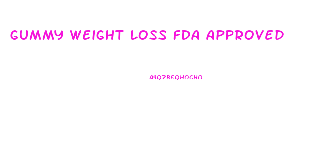 Gummy Weight Loss Fda Approved