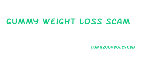 Gummy Weight Loss Scam