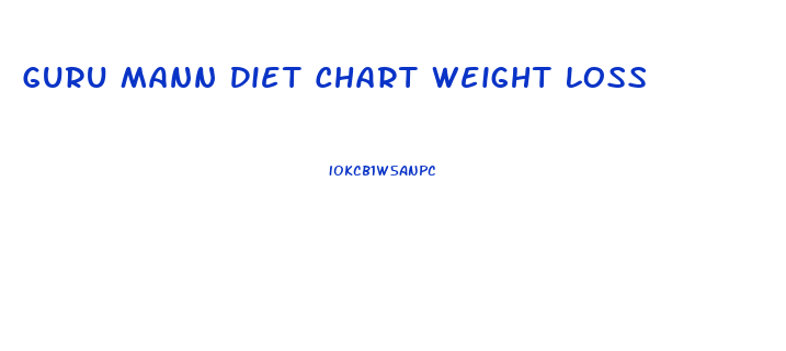 Guru Mann Diet Chart Weight Loss