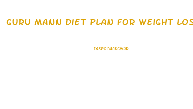 Guru Mann Diet Plan For Weight Loss Vegetarian Pdf