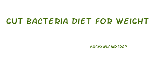 Gut Bacteria Diet For Weight Loss