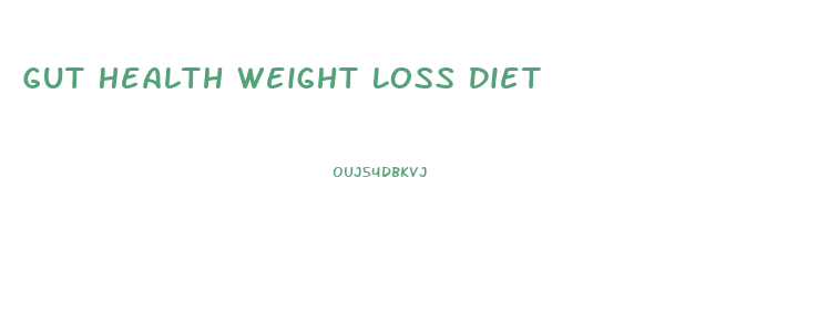 Gut Health Weight Loss Diet