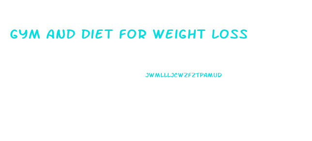 Gym And Diet For Weight Loss