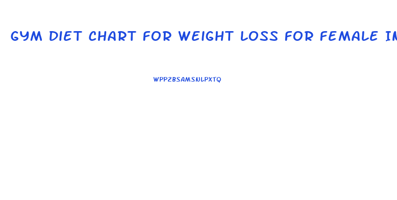 Gym Diet Chart For Weight Loss For Female In Hindi