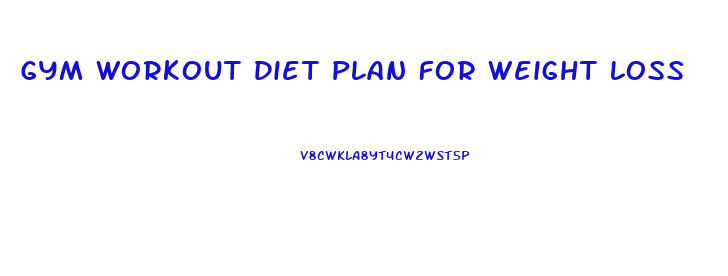 Gym Workout Diet Plan For Weight Loss