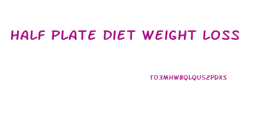 Half Plate Diet Weight Loss