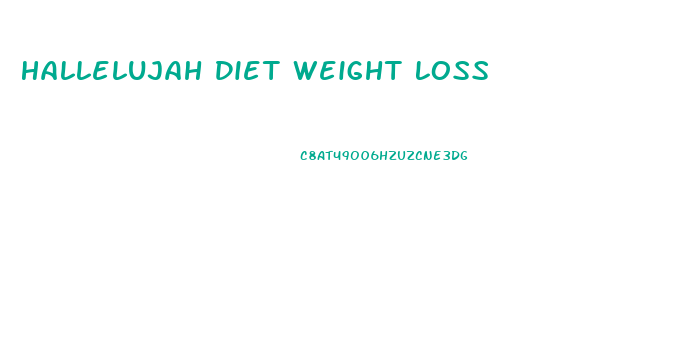 Hallelujah Diet Weight Loss