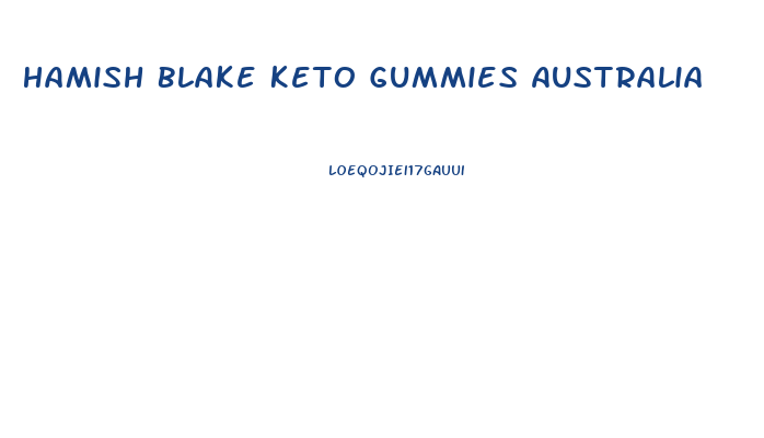 Hamish Blake Keto Gummies Australia