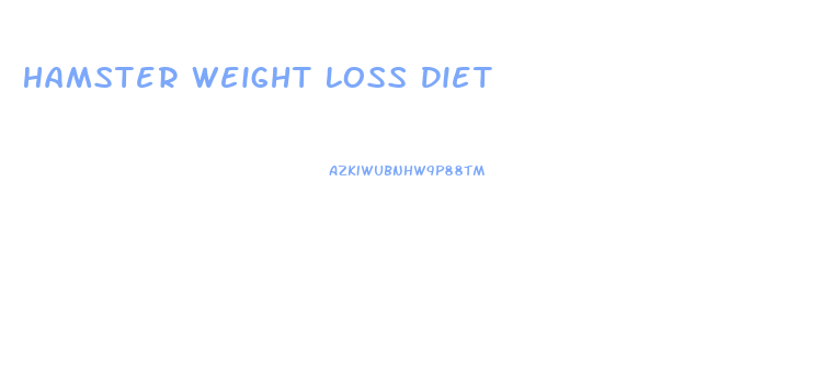 Hamster Weight Loss Diet