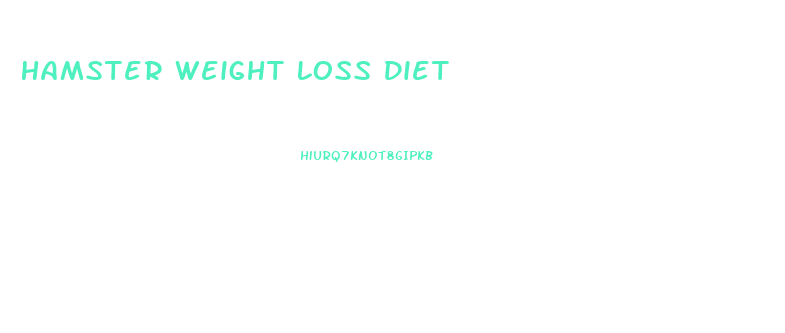 Hamster Weight Loss Diet