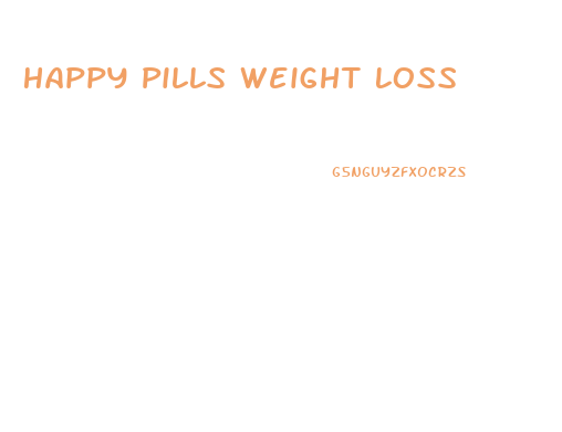 Happy Pills Weight Loss