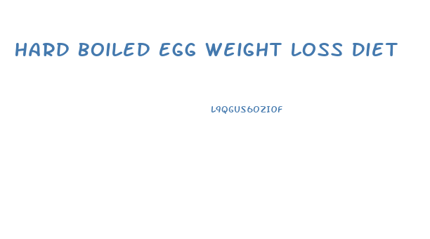 Hard Boiled Egg Weight Loss Diet