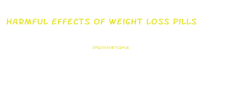 Harmful Effects Of Weight Loss Pills