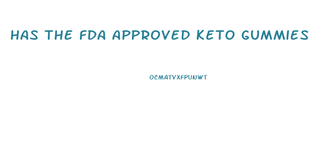 Has The Fda Approved Keto Gummies