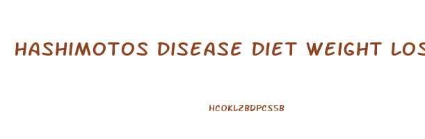Hashimotos Disease Diet Weight Loss