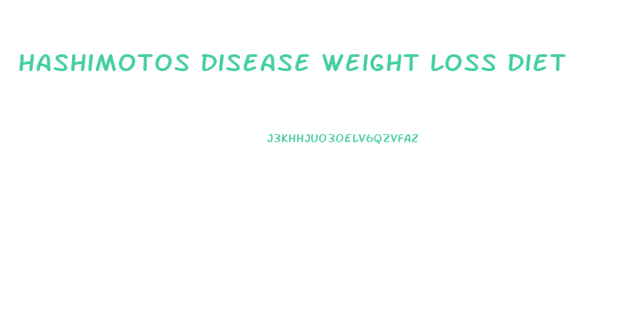 Hashimotos Disease Weight Loss Diet