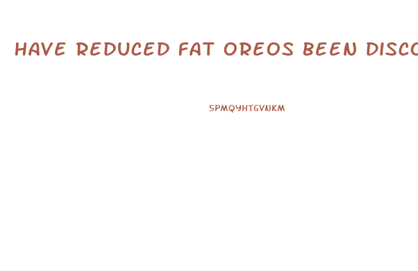 Have Reduced Fat Oreos Been Discontinued