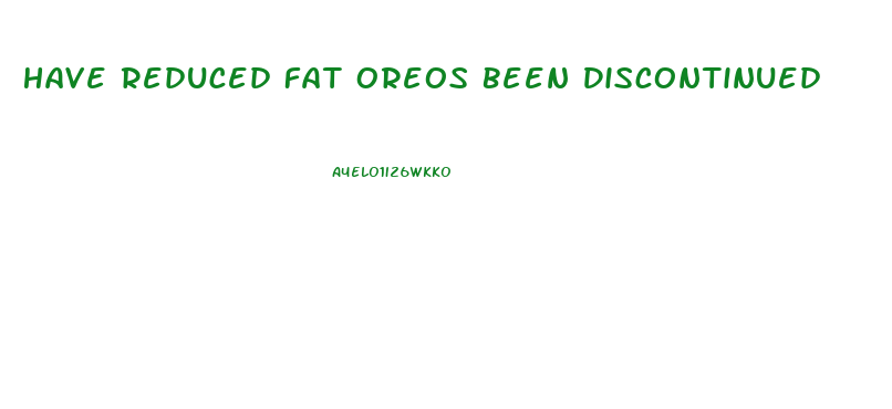 Have Reduced Fat Oreos Been Discontinued