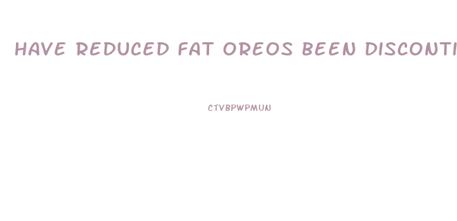 Have Reduced Fat Oreos Been Discontinued