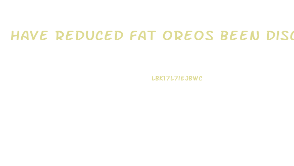 Have Reduced Fat Oreos Been Discontinued