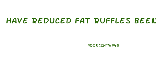 Have Reduced Fat Ruffles Been Discontinued