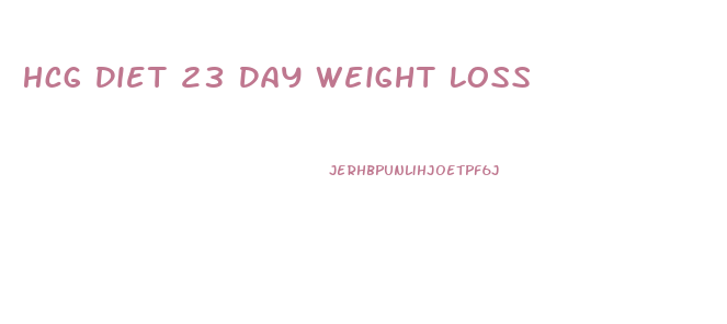 Hcg Diet 23 Day Weight Loss