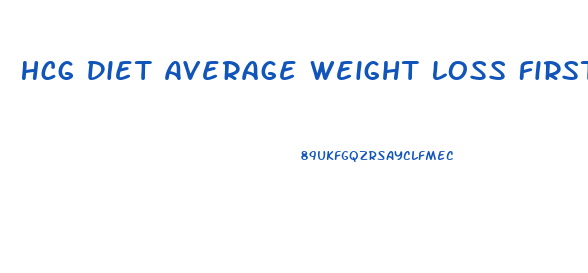 Hcg Diet Average Weight Loss First Week