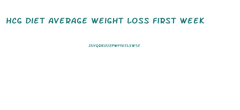 Hcg Diet Average Weight Loss First Week