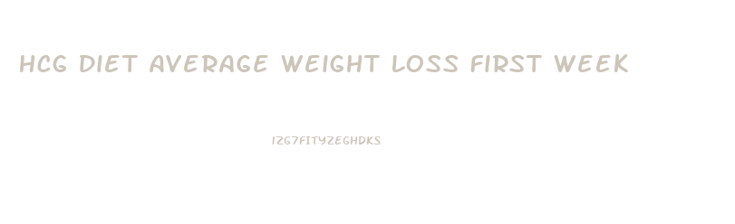 Hcg Diet Average Weight Loss First Week