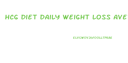 Hcg Diet Daily Weight Loss Average