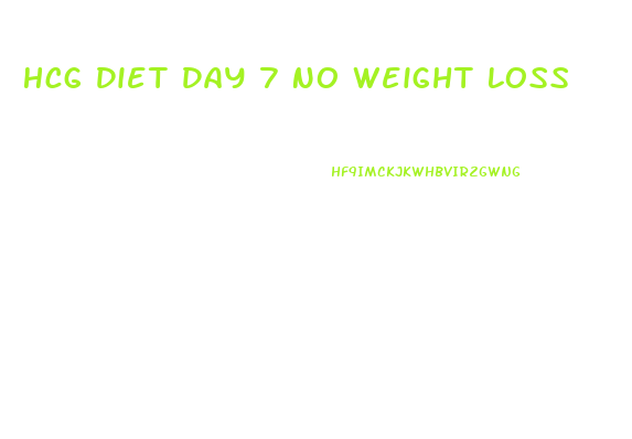 Hcg Diet Day 7 No Weight Loss