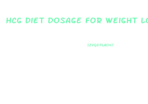 Hcg Diet Dosage For Weight Loss