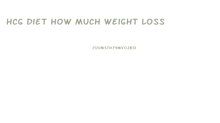 Hcg Diet How Much Weight Loss