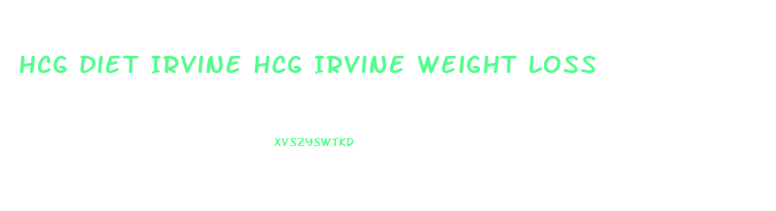Hcg Diet Irvine Hcg Irvine Weight Loss